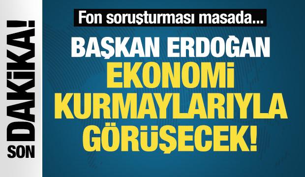 Başkan Erdoğan ekonomi kurmaylarıyla g&ouml;r&uuml;şecek: Fon soruşturması masada!