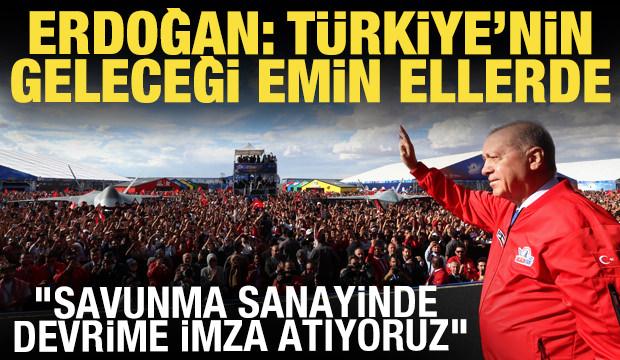 Başkan Erdoğan: T&uuml;rkiye'nin geleceği emin ellerde