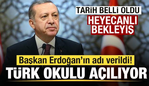 Başkan Erdoğan'ın adı verildi! T&uuml;rk okulu a&ccedil;ılıyor! Heyecanlı bekleyiş
