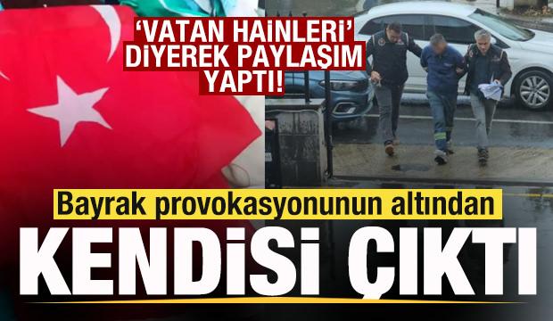 Bayrak provokasyonunun altından kendisi &ccedil;ıktı! 'Vatan hainleri' diyerek paylaşım yaptı
