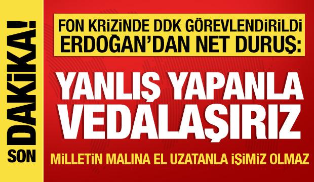Cumhurbaşkanı Erdoğan a&ccedil;ıkladı: Fon krizinde DDK devrede! Yanlış yapanla vedalaşırız