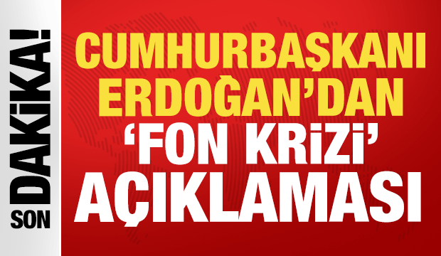 Cumhurbaşkanı Erdoğan'dan 'fon soruşturması' a&ccedil;ıklaması: 'Yakından takip ediyoruz'