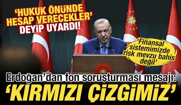 Cumhurbaşkanı Erdoğan'dan 'fon soruşturması' a&ccedil;ıklaması: 'Yakından takip ediyoruz'