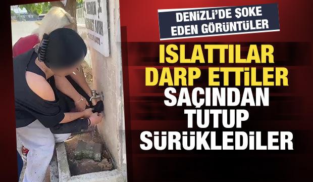Denizli'de şoke eden g&ouml;r&uuml;nt&uuml;ler: Isladılar, darp ettiler, sa&ccedil;ından tutup s&uuml;r&uuml;klediler