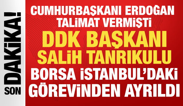 Erdoğan talimat vermişti: DDK Başkanı Tanrıkulu Borsa İstanbul'daki g&ouml;revinden ayrıldı