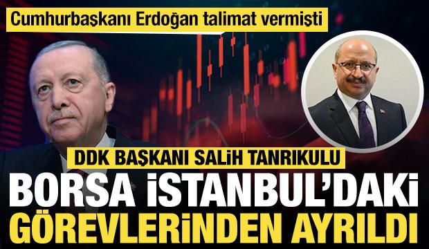 Erdoğan talimat vermişti: DDK Başkanı Tanrıkulu Borsa İstanbul'daki g&ouml;revinden ayrıldı