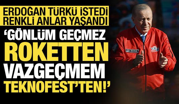 Erdoğan t&uuml;rk&uuml; istedi, renkli anlar yaşandı: G&ouml;nl&uuml;m ge&ccedil;mez roketten vazge&ccedil;mem Teknofest'ten