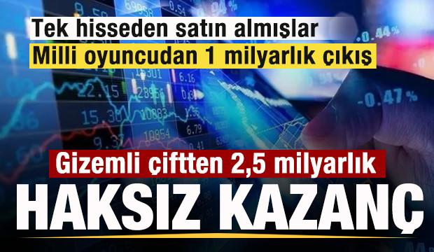 Fon soruşturmasında gizemli &ccedil;iftten 2,5 milyarlık vurgun! Tek hisseden satın almışlar