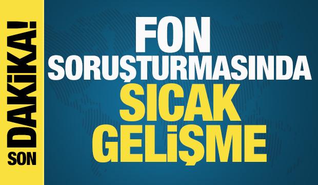 Fon soruşturmasında yeni gelişme! Sayı 85'e y&uuml;kseldi