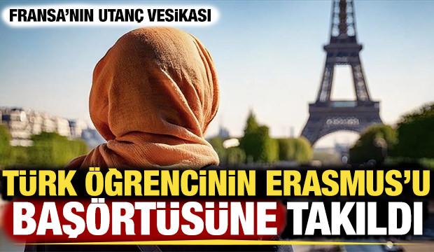 Fransa&rsquo;nın utan&ccedil; vesikası: T&uuml;rk &ouml;ğrencinin Erasmus&rsquo;u baş&ouml;rt&uuml;s&uuml;ne takıldı
