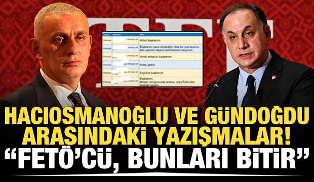 Hacıosmanoğlu ve G&uuml;ndoğdu arasındaki yazışmalar ortaya &ccedil;ıktı! &ldquo;FET&Ouml;&rsquo;c&uuml;, bunları bitir&rdquo;