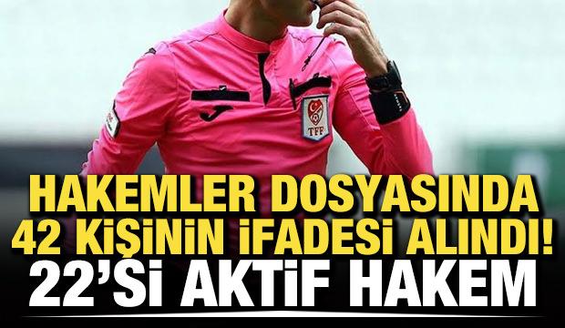 Hakemler Dosyasında 42 kişinin ifadesi alındı! Hakemler ve eski hakemler de listede