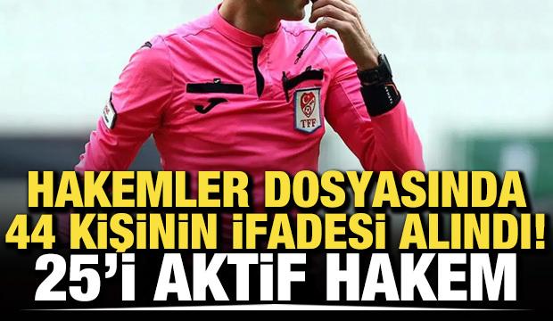 Hakemler Dosyasında 44 kişinin ifadesi alındı! Hakemler ve eski hakemler de listede