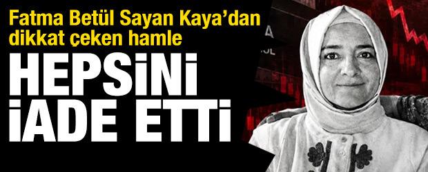 İddia: Fatma Bet&uuml;l Sayan Kaya 2,2 milyar TL'yi iade etti
