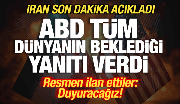 İran son dakika duyurdu! ABD t&uuml;m d&uuml;nyanın beklediği yanıtı verdi! Resmen ilan ettiler