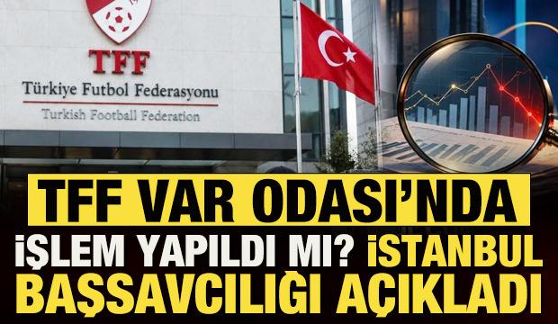 İstanbul Cumhuriyet Başsavcılığı'ndan 'TFF VAR odası' iddialarına yanıt geldi