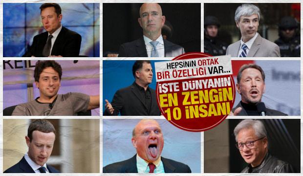 İşte d&uuml;nyanın en zengin 10 insanı: Listedekilerin ortak bir &ouml;zelliği var...