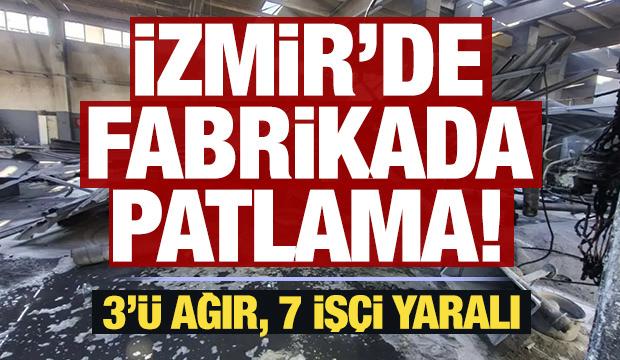 İzmir'de fabrikada patlama! 3'&uuml; ağır, 7 iş&ccedil;i yaralı