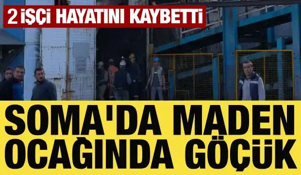Manisa'da maden ocağında g&ouml;&ccedil;&uuml;k: 2 iş&ccedil;i hayatını kaybetti