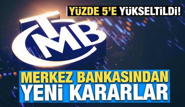 Merkez Bankasından son dakika kararları: Y&uuml;zde 5'e y&uuml;kseltildi!