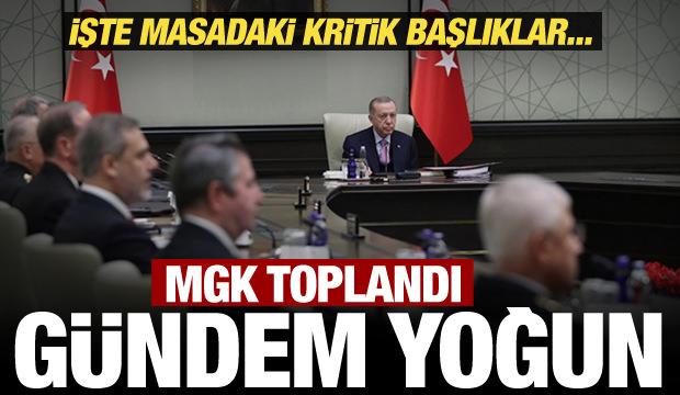 MGK Erdoğan başkanlığında toplandı! Kritik başlıklar masada olacak