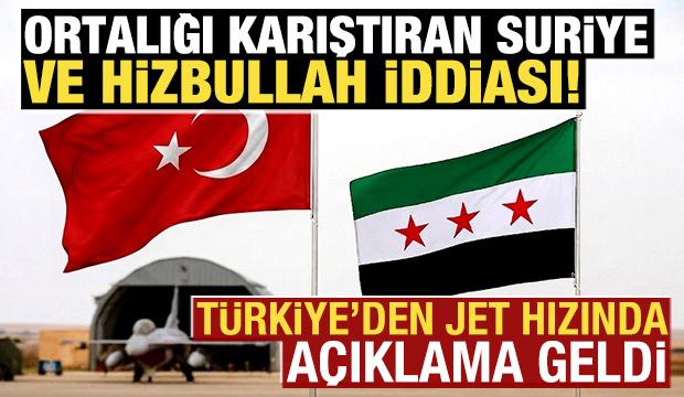 Ortalığı karıştıran Suriye ve Hizbullah iddiası! T&uuml;rkiye'den jet hızında a&ccedil;ıklama