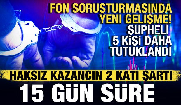 Sermaye piyasası işlemleri soruşturmalarında 5 ş&uuml;pheli tutuklandı