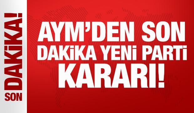 Son Dakika: Anayasa Mahkemesi'nden Yeni Parti'ye 1 ay s&uuml;re