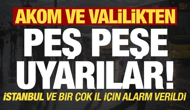 Son dakika: İstanbul i&ccedil;in AKOM ve Valilikten peş peşe uyarılar!