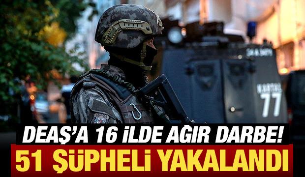Son Dakika: Ter&ouml;r &ouml;rg&uuml;t&uuml; DEAŞ'a 16 ilde ağır darbe: 51 ş&uuml;pheli yakalandı