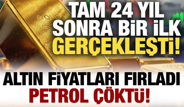 Tam 24 yıl sonra bir ilk ger&ccedil;ekleşti! Altın fiyatları fırladı, petrol &ccedil;&ouml;kt&uuml;!