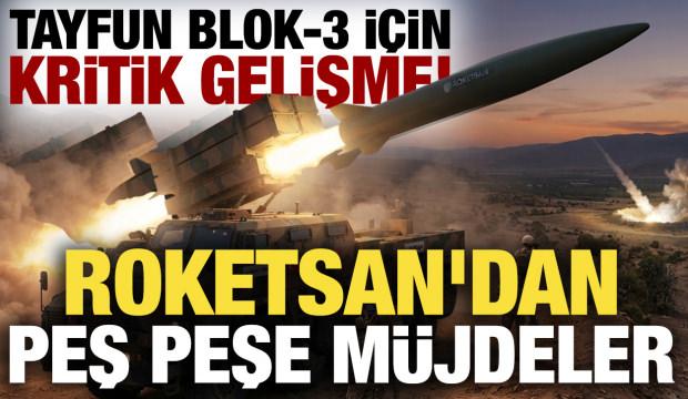 TAYFUN Blok-3 i&ccedil;in kritik gelişme! Seri &uuml;retim başlıyor: ROKETSAN'dan peş peşe m&uuml;jdeler
