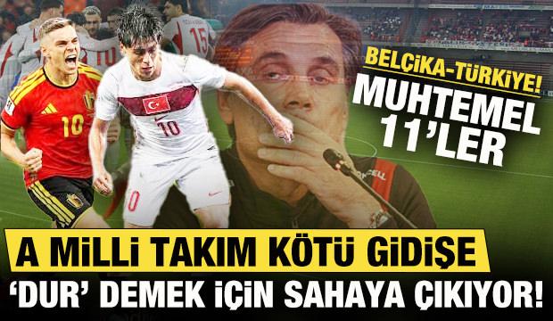 T&uuml;rkiye, k&ouml;t&uuml; gidişe Bel&ccedil;ika ma&ccedil;ıyla 'dur' demek istiyor! İşte muhtemel 11'ler