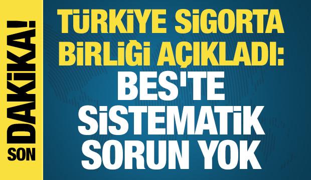 T&uuml;rkiye Sigorta Birliği: BES'te sistematik sorun yok