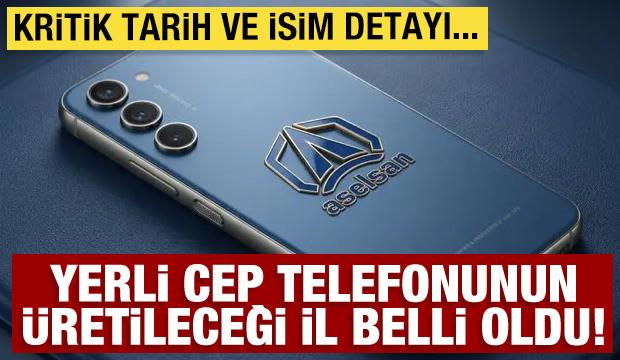 Yerli cep telefonunda yeni detaylar belli oldu: Malatya'da &uuml;retilecek ismi ise...