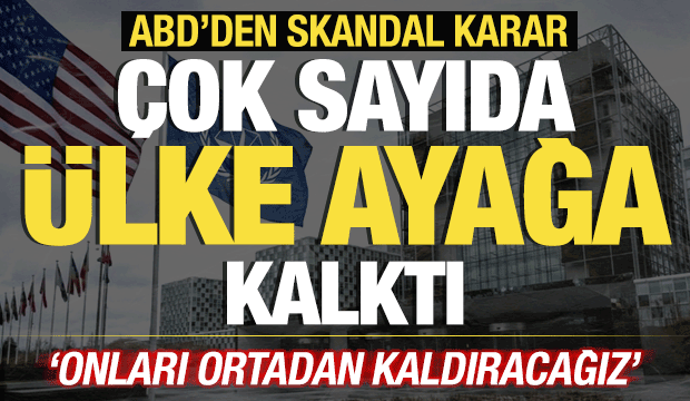 ABD'den son dakika UCM kararı! &Ccedil;ok sayıda &uuml;lke ayağa kalktı! 'Onları ortadan kaldıracağız'