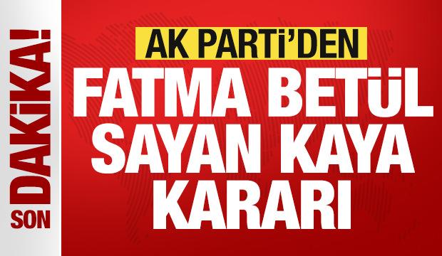 AK Parti'den son dakika Fatma Bet&uuml;l Sayan Kaya kararı: Partiden ihra&ccedil; edildi