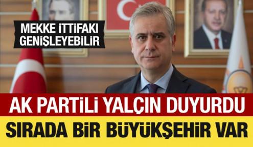 AK Partili Yal&ccedil;ın duyurdu: Sırada bir b&uuml;y&uuml;kşehir var