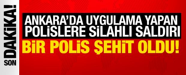 Ankara'da polislere ateş a&ccedil;ıldı! Bir polis şehit oldu