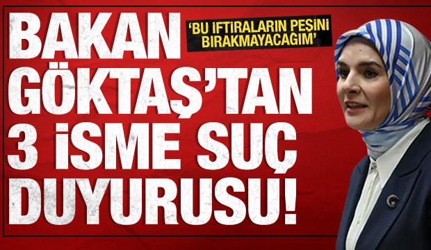Bakan G&ouml;ktaş'tan 3 isme su&ccedil; duyurusu: Peşini bırakmayacağım