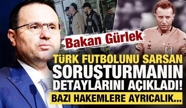 Bakan G&uuml;rlek, T&uuml;rk futbolunu sarsan soruşturma i&ccedil;in konuştu: Bazı hakemlere ayrıcalık...