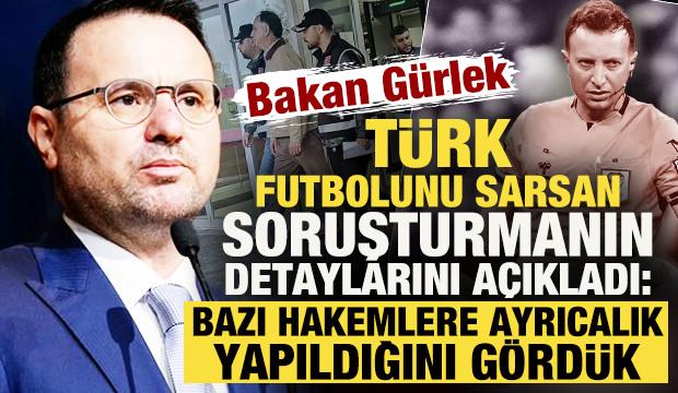 Bakan G&uuml;rlek, T&uuml;rk futbolunu sarsan soruşturma i&ccedil;in konuştu: Bazı hakemlere ayrıcalık...