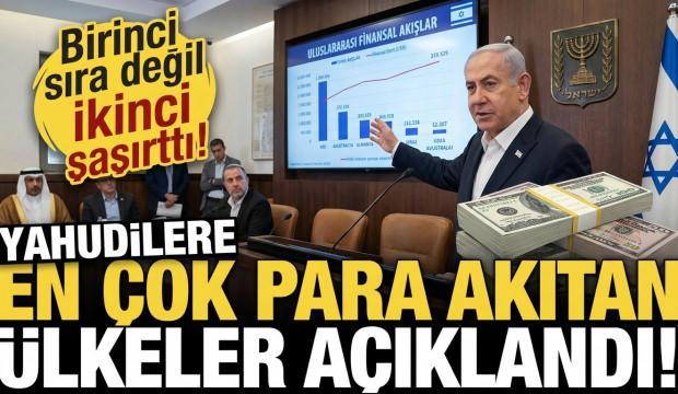 Birinciden &ccedil;ok ikinci şaşırttı! Yahudilere en &ccedil;ok para yağdıran &uuml;lkeler a&ccedil;ıklandı
