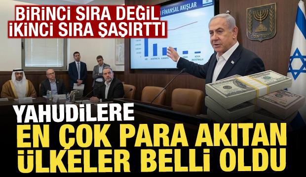 Birinciden &ccedil;ok ikinci şaşırttı! Yahudilere en &ccedil;ok para yağdıran &uuml;lkeler a&ccedil;ıklandı