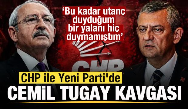 CHP ile Yeni Parti'de Cemil Tugay kavgası! &Ouml;zg&uuml;r &Ouml;zel ve Kılı&ccedil;daroğlu'ndan restleşmeler
