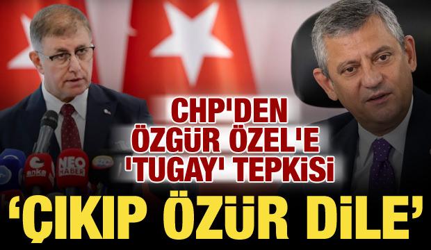 CHP'den &Ouml;zg&uuml;r &Ouml;zel'e Cemil Tugay tepkisi: &Ccedil;ıkıp &ouml;z&uuml;r dileyin!