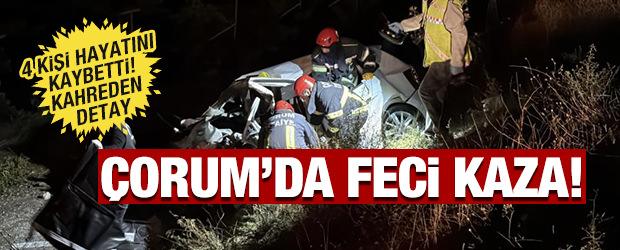 &Ccedil;orum'da feci kaza: 4 kişi hayatını kaybetti