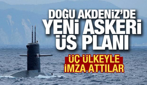 Doğu Akdeniz'de yeni askeri &uuml;s planı: &Uuml;&ccedil; &uuml;lkeyle imzalar atıldı
