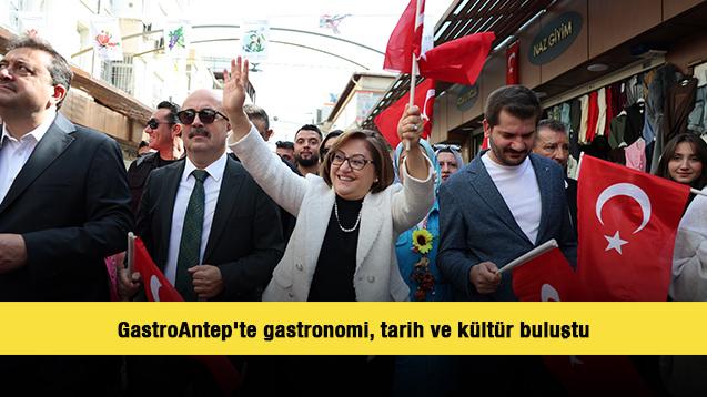 GastroAntep'te gastronomi, tarih ve k&uuml;lt&uuml;r buluştu