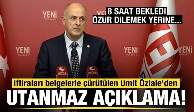 İftiraları belgelerle &ccedil;&uuml;r&uuml;t&uuml;len &Uuml;mit &Ouml;zlale'den utanmaz a&ccedil;ıklama! &Ouml;z&uuml;r dilemek yerine...